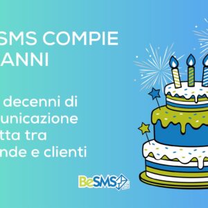 Scopri di più sull'articolo BeSMS compie 20 anni: due decenni di comunicazione diretta con i clienti 