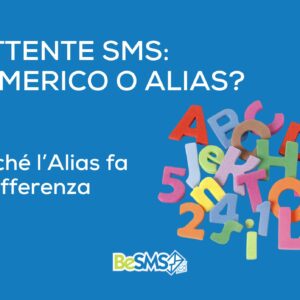 Scopri di più sull'articolo Mittente SMS: numerico o Alias? Perché l’Alias fa la differenza